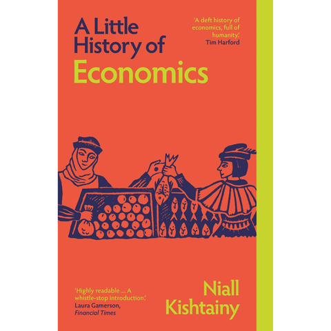 A Little History of Economics - Niall Kishtainy