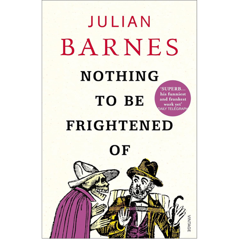 Nothing to Be Frightened of - Julian Barnes