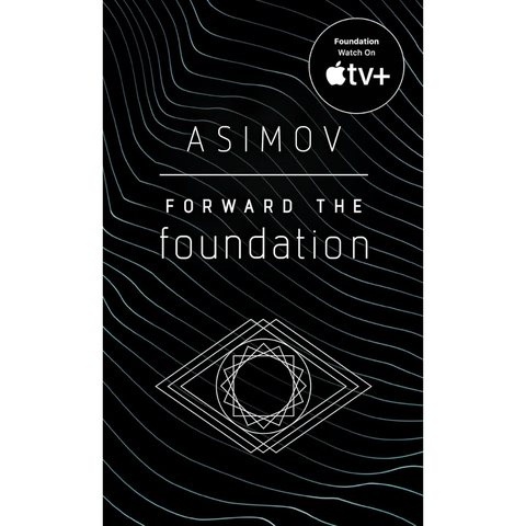 Forward the Foundation - Isaac Asimov