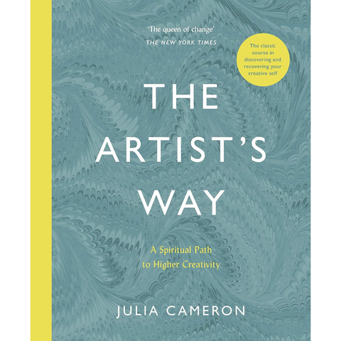 The Artist's Way: A Spiritual Path to Higher Creativity - Julia Cameron