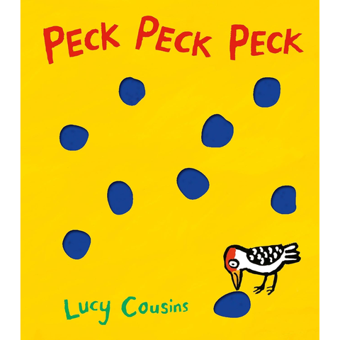 Peck Peck Peck - Lucy Cousins