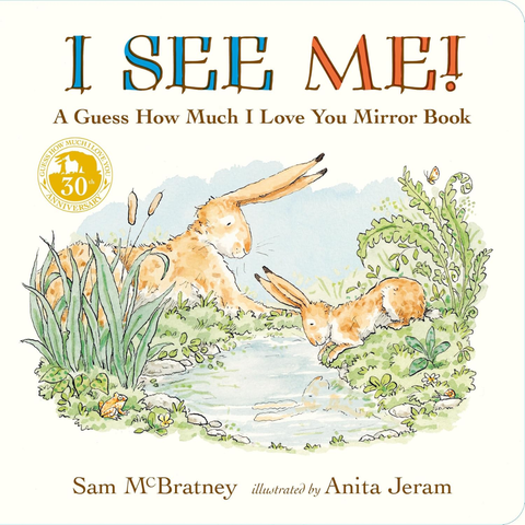 I See Me: A Guess How Much I Love You Mirror Book: - Sam McBratney