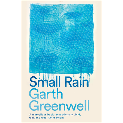 Small Rain - Garth Greenwell