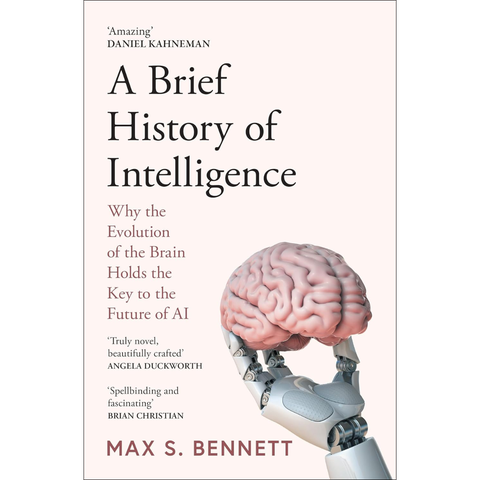 A Brief History of Intelligence. - Max Solomon Bennett