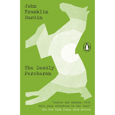 The Deadly Percheron - John Franklin Bardin