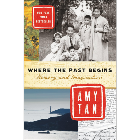 Where the Past Begins: Memory and Imagination - Amy Tan