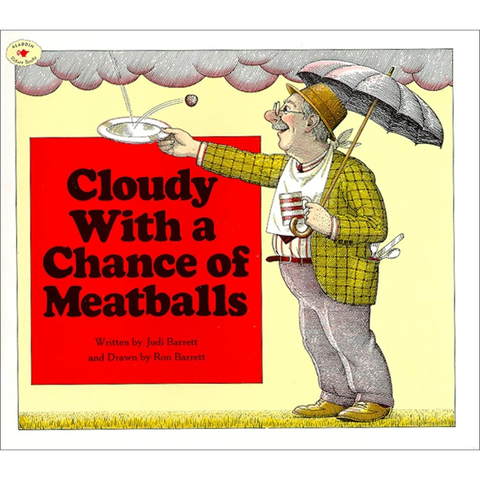 Cloudy with a Chance of Meatballs - Judi Barrett