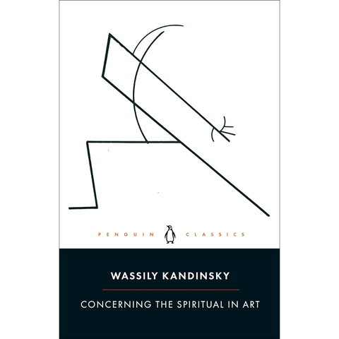 Concerning the Spiritual in Art - Wassily Kandinsky