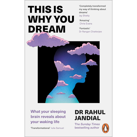 This Is Why You Dream: What your sleeping brain reveals about your waking life - Rahul Jandial