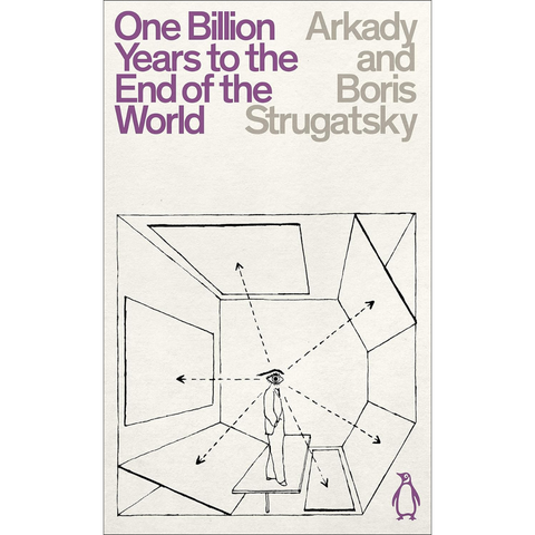 One Billion Years to the End of the World - Arkady Strugatsky, Boris Strugatsky