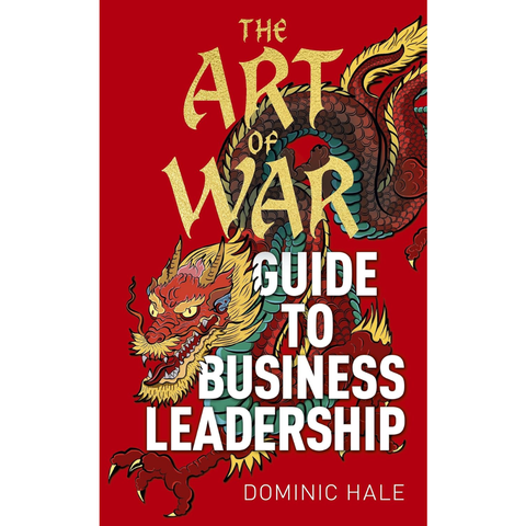 Arcturus The Art of War Guide to Business Leadership. - Dominic Hale