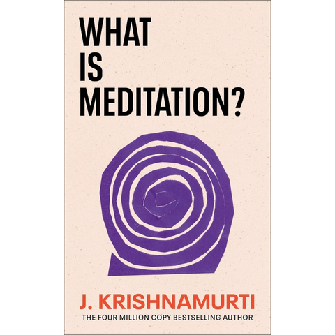 What is Meditation? - J. Krishnamurti