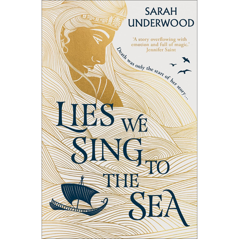 Lies We Sing to the Sea - Sarah Underwood