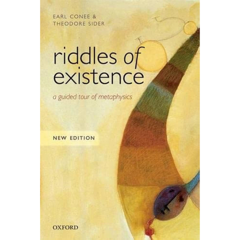 Riddles of Existence: A Guided Tour of Metaphysics - Earl Conee