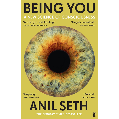 Being You: A New Science of Consciousness - Anil Seth