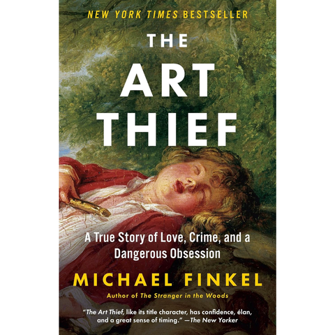 The Art Thief: A True Story of Love, Crime, and a Dangerous Obsession - Michael Finkel