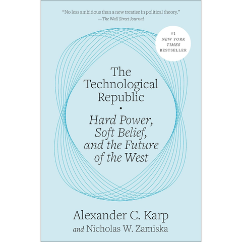 The Technological Republic - Alexander C. Karp, Nicholas W. Zamiska