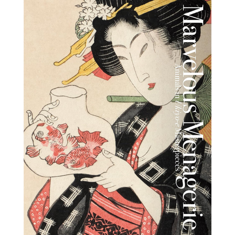 Marvelous Menagerie: Animals in Ukiyo-e Masterpieces - Ei Nakau