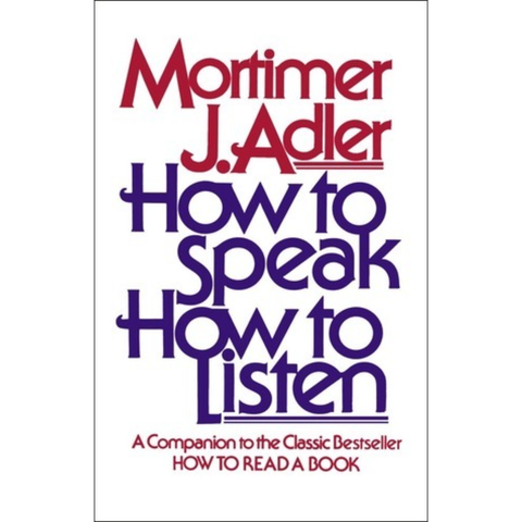 How to Speak / How to Listen - Mortimer J. Adler