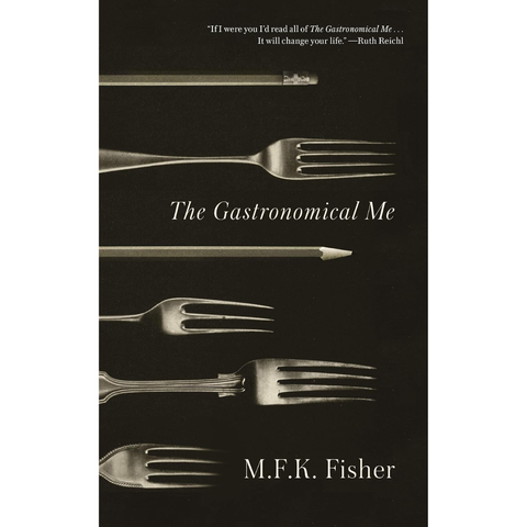 The Gastronomical Me - M.F.K. Fisher