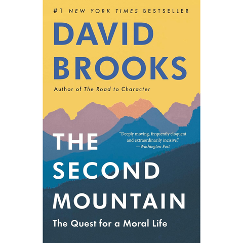 The Second Mountain: The Quest for a Moral Life - David Brooks