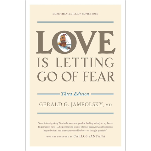 Love is Letting Go of Fear - Gerald G. Jampolsky