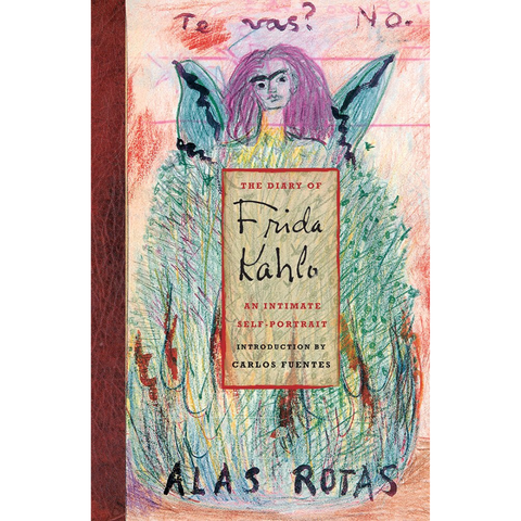 The Diary of Frida Kahlo: An Intimate Self-Portrait - Frida Kahlo