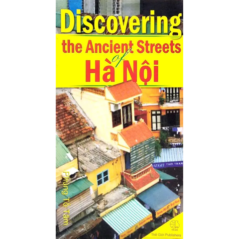 Discovering the Acient Streets of Hà Nội - Phùng Tố Tâm