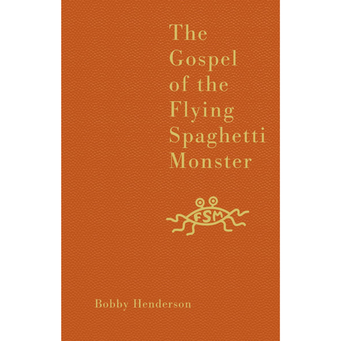 The Gospel of the Flying Spaghetti Monster - Bobby Henderson