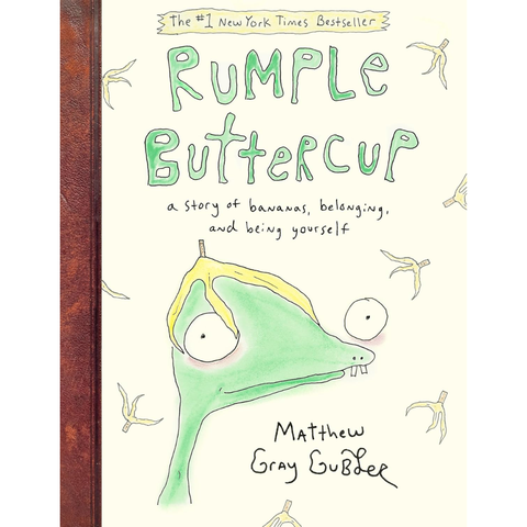 Rumple Buttercup: A Story of Bananas, Belonging, and Being Yourself - Matthew Gray Gubler