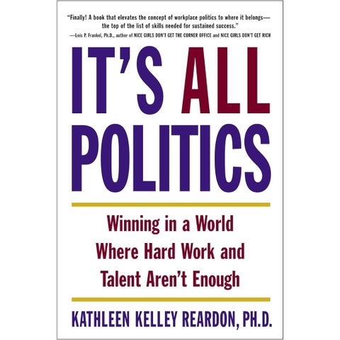 It’s All Politics - Kathleen Kelley Reardon Ph.D