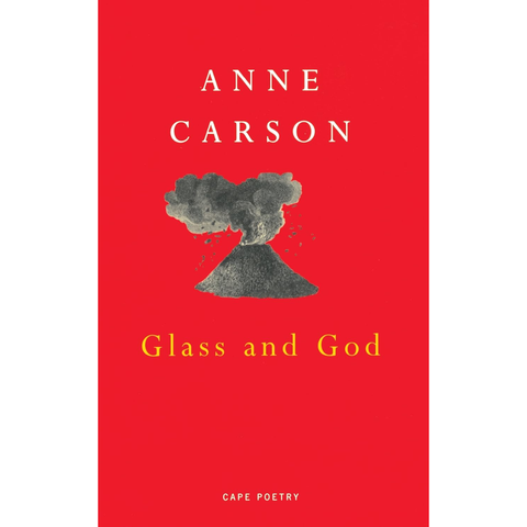 Glass and God - Anne Carson