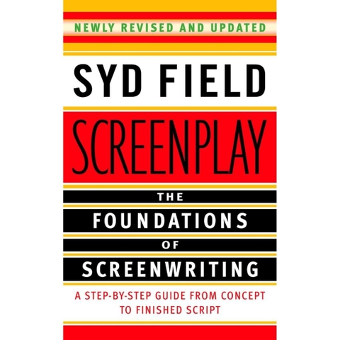 Screenplay: The Foundations of Screenwriting - Syd Field