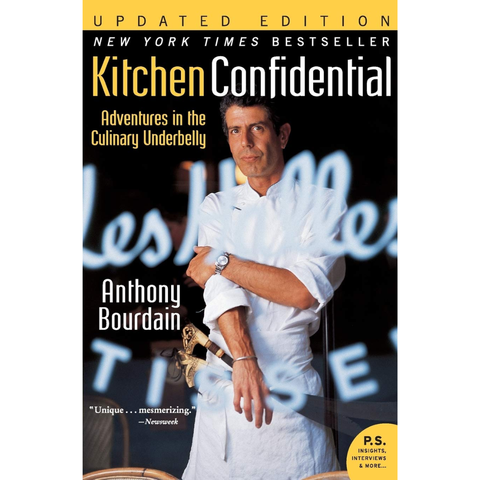Kitchen Confidential: Adventures in the Culinary Underbelly - Anthony Bourdain