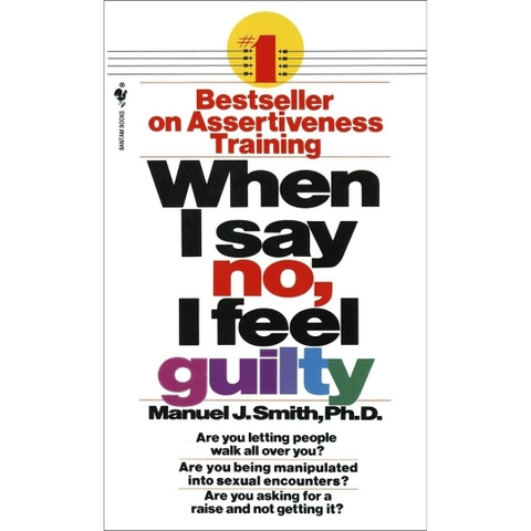 When I Say No, I Feel Guilty - Manuel J. Smith