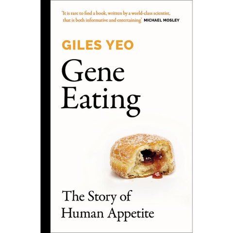 Gene Eating: The Story of Human Appetite - Giles Yeo