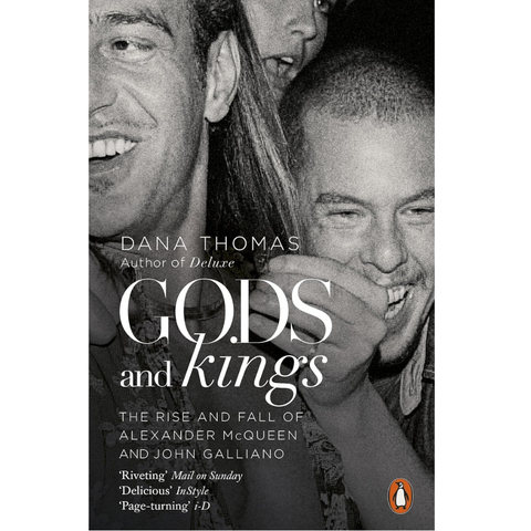 Gods and Kings: The Rise and Fall of Alexander McQueen and John Galliano