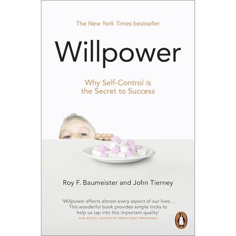 Willpower: Rediscovering Our Greatest Strength - Roy F. Baumeister