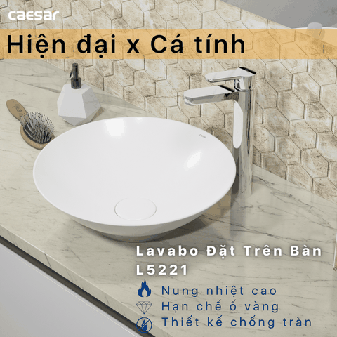 Lavabo chậu rửa mặt Caesar L5221 đặt bàn