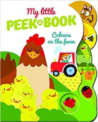 My Little Peek-O-Book: Colours On The Farm