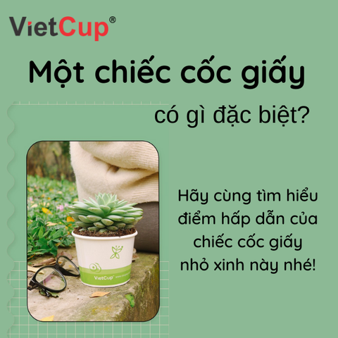 MỘT CHIẾC CỐC GIẤY CÓ GÌ ĐẶC BIỆT?