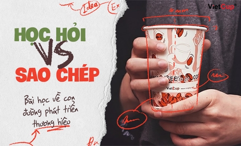 HỌC HỎI HAY SAO CHÉP - CON ĐƯỜNG PHÁT TRIỂN THƯƠNG HIỆU