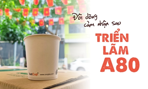Đôi dòng cảm nhận sau Triển lãm A80...