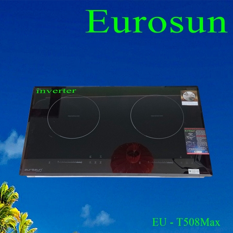 Bếp Từ Đôi Eurosun EU-T508 Max