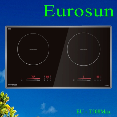 Bếp Từ Đôi Eurosun EU-T508 Max
