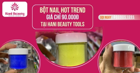 Bột Nail Hot Trend – Giá Chỉ 90.000đ Tại Hani Beauty Tools