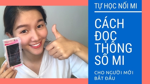 [Học Nối Mi] Cách Đọc Thông Số Lông Mi Cho Người Mới Bắt Đầu