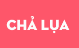 Chả lụa các loại