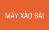 Máy xào bài