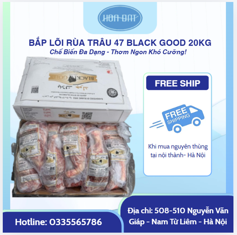 BẮP LÕI RÙA TRÂU 47 BLACK GOOD 20kg